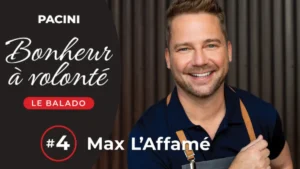 Max l'Affamé invité du balado Bonheur à volonté PACINI